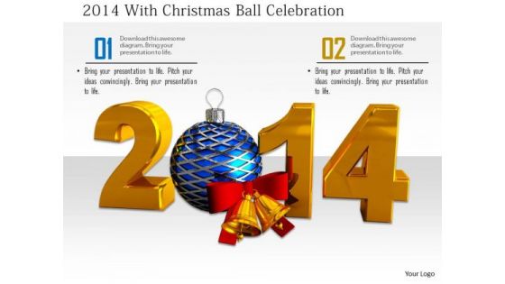 Stock Photo 2014 With Christmas Ball Celebration PowerPoint Slide