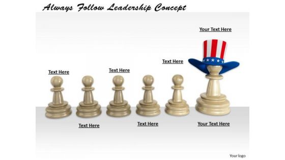 Stock Photo Always Follow Leadership Concept PowerPoint Template