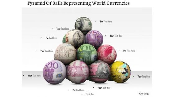 Stock Photo Global Currencies On Ball In Pyramid Shape PowerPoint Slide