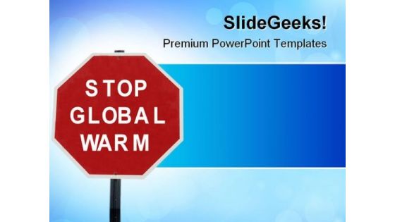 Stop Global Warm Symbol PowerPoint Templates And PowerPoint Backgrounds 0711