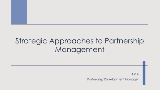 Strategic Approaches To Partnership Management PPT Designs AT