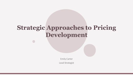 Strategic Approaches To Pricing Development PPT Sample AT