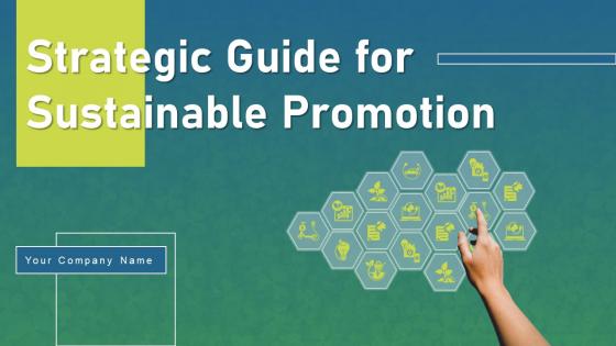 Strategic Guide For Sustainable Promotion Ppt Powerpoint Presentation Complete Deck With Slides