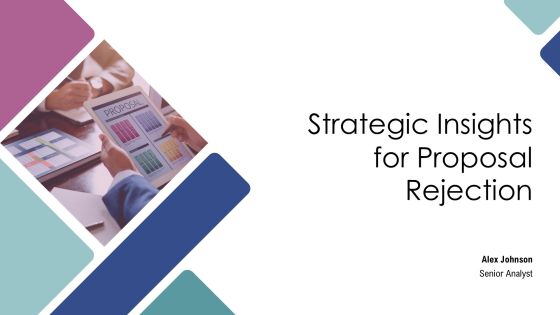 Strategic Insights For Proposal Rejection PPT Presentation AT