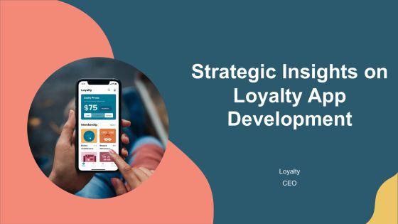 Strategic Insights On Loyalty App Development PPT Mockup AT