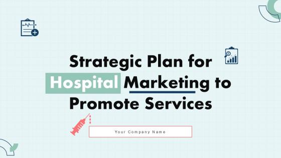 Strategic Plan For Hospital Marketing To Promote Services Ppt Example