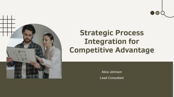 Strategic Process Integration For Competitive Advantage PPT Example AT