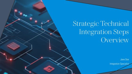 Strategic Technical Integration Steps Overview PPT Presentation AT