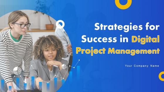 Strategies For Success In Digital Project Management Ppt Powerpoint Presentation Complete Deck Strategies For Success In Digital Project Management Ppt Powerpoint Presentation Complete Deck