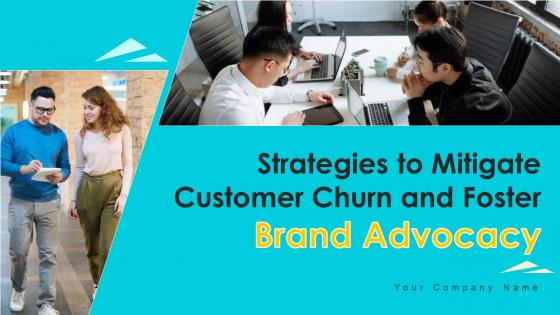 Strategies To Mitigate Customer Churn And Foster Brand Advocacy Complete Deck