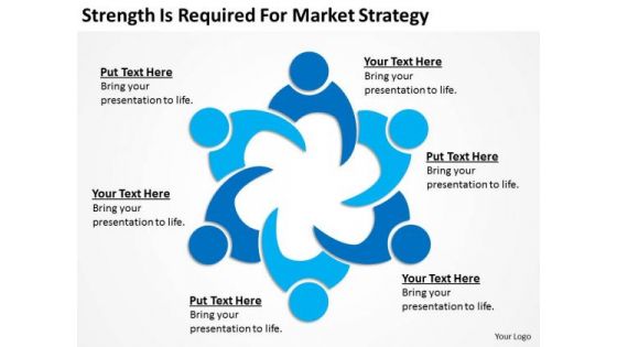 Strength Is Required For Market Strategy Ppt How To Write Business Plan PowerPoint Templates