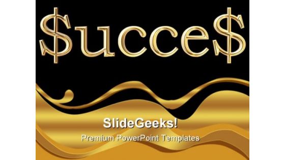 Success Dollar Business PowerPoint Themes And PowerPoint Slides 0611