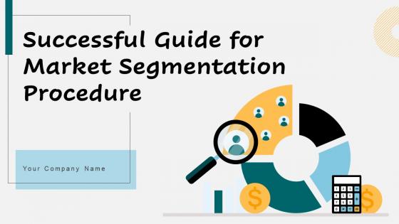 Successful Guide For Market Segmentation Procedure Ppt Powerpoint Presentation Complete Deck With Slides