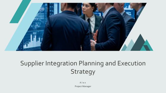 Supplier Integration Planning And Execution Strategy PPT Designs AT