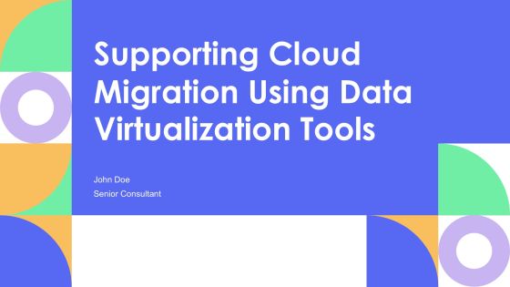 Supporting Cloud Migration Using Data Virtualization Tools PPT Summary AT