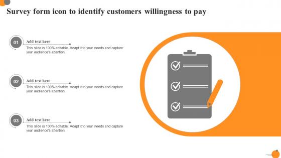 Survey Form Icon To Identify Customers Willingness To Pay Ppt Slides Ideas Pdf