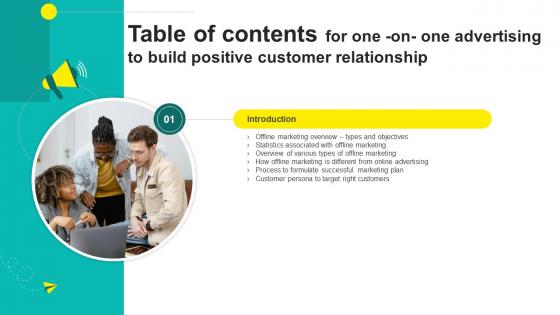 Table Of Contents One On One Advertising To Build Positive Customer Relationship Strategy SS V Table Of Contents One On One Advertising To Build Positive Customer Relationship Strategy SS V