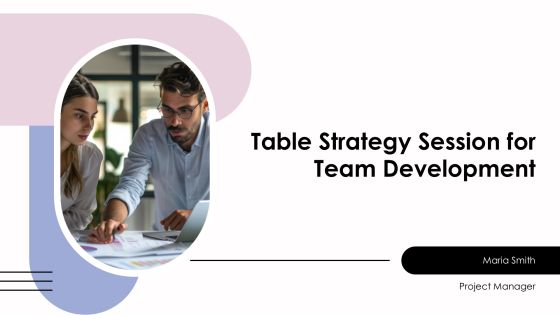 Table Strategy Session For Team Development PPT Structure AT
