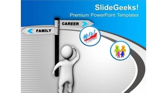Take A Decision Between Family And Carrer PowerPoint Templates Ppt Backgrounds For Slides 0713