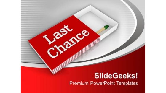 Take Your Last Chance PowerPoint Templates Ppt Backgrounds For Slides 0513