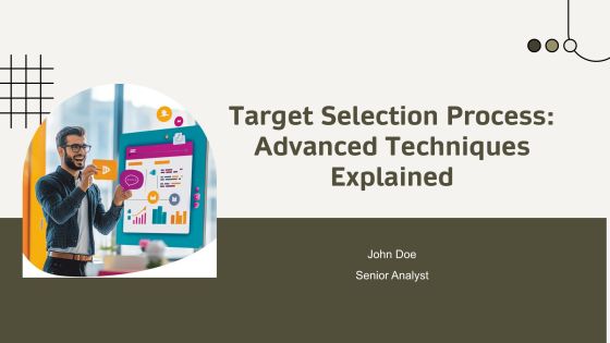 Target Selection Process Advanced Techniques Explained PPT Example AT