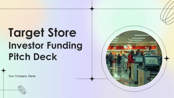 Target Store Investor Funding Pitch Deck Ppt Template Target Store Investor Funding Pitch Deck Ppt Template