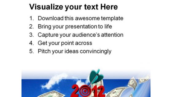 Target Year2012 Dollars Future PowerPoint Themes And PowerPoint Slides 0411