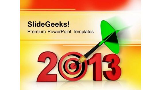 Target Year 2013 Business PowerPoint Templates Ppt Backgrounds For Slides 1212