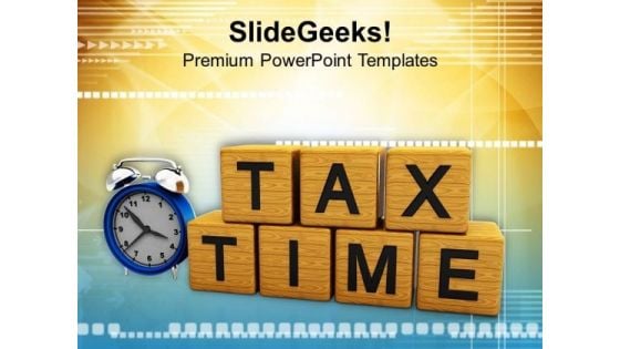 Tax Time PowerPoint Templates Ppt Backgrounds For Slides 0413