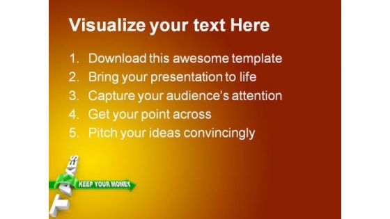 Taxes Keep Your Money Business PowerPoint Themes And PowerPoint Slides 0511