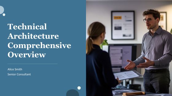 Technical Architecture Comprehensive Overview PPT Slides AT
