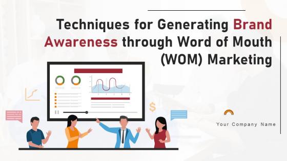 Techniques For Generating Brand Awareness Through Word Of Mouth WOM Marketing Complete Deck