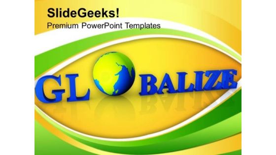 Technology Has Done Globalization PowerPoint Templates Ppt Backgrounds For Slides 0313