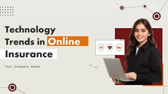 Technology Trends In Online Insurance Ppt Powerpoint Presentation Complete Deck