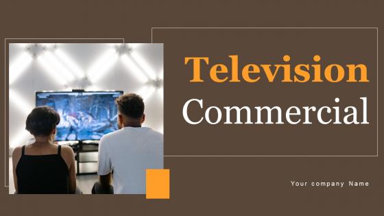 Television Commercial Ppt PowerPoint Presentation Complete Deck With Slides