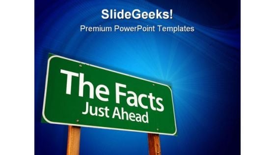 The Facts Just Ahead Business PowerPoint Templates And PowerPoint Backgrounds 0811