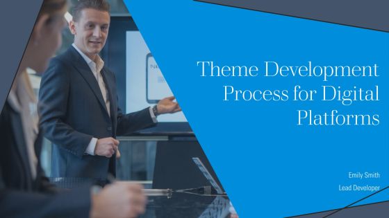 Theme Development Process For Digital Platforms PPT Slides AT