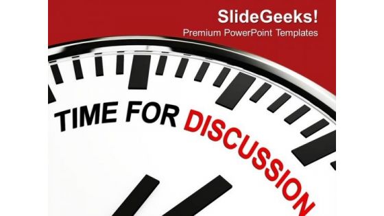 This Is Right Time Of Discussion PowerPoint Templates Ppt Backgrounds For Slides 0613