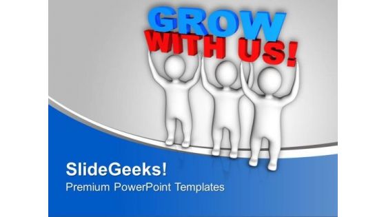 Three Men Join The Words Grow With Us PowerPoint Templates Ppt Backgrounds For Slides 0313 Three Men Join The Words Grow With Us PowerPoint Templates Ppt Backgrounds For Slides 0313
