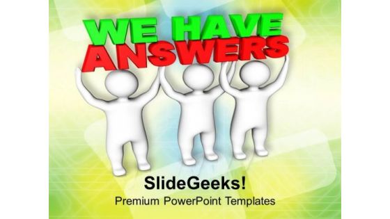 Three Men Lifts We Have Answers Business PowerPoint Templates And PowerPoint Themes 1112