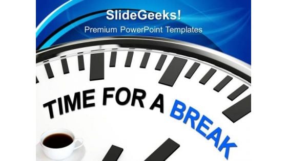 Time For Break Entertainment And Fun PowerPoint Templates Ppt Backgrounds For Slides 0313