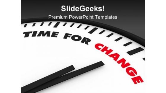 Time For Change Future PowerPoint Templates And PowerPoint Backgrounds 0311