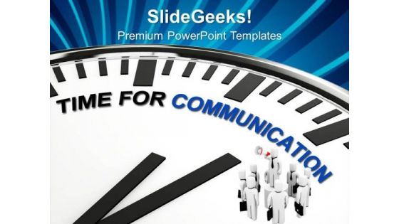 Time For Communication With Clients PowerPoint Templates Ppt Backgrounds For Slides 0313