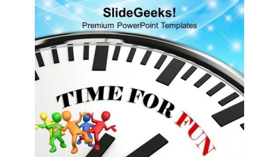 Time For Fun On White Clock Entertainment PowerPoint Templates Ppt Backgrounds For Slides 0313