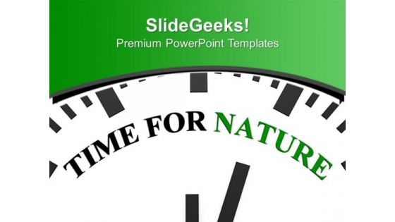 Time For Nature Environment PowerPoint Templates Ppt Backgrounds For Slides 0113