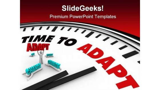 Time To Adapt Business PowerPoint Templates And PowerPoint Backgrounds 0211