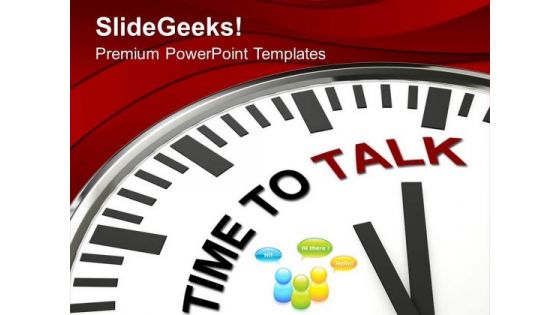 Time To Chat And Communicate PowerPoint Templates Ppt Backgrounds For Slides 0513