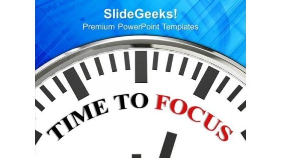 Time To Focus Concentration PowerPoint Templates Ppt Backgrounds For Slides 0213