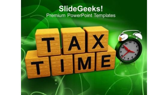 Time To Pay Tax PowerPoint Templates Ppt Backgrounds For Slides 0513