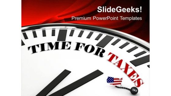 Time To Prepare And Pay Taxes PowerPoint Templates Ppt Backgrounds For Slides 0413